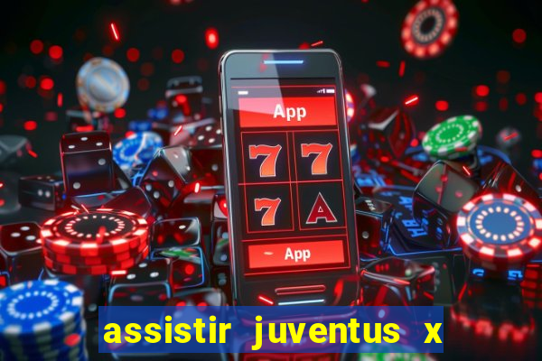 assistir juventus x bayer leverkusen futemax